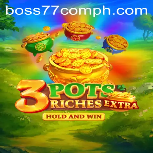 Exploring 3potsExtra: A Thrilling Gaming Experience with BOSS77.com